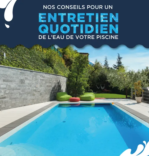 Conseils pour bien entretenir votre piscine